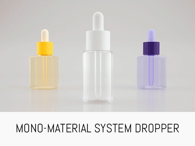 mono-material system dropper